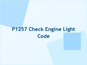P1257 Check Engine Light Code Diagnosis