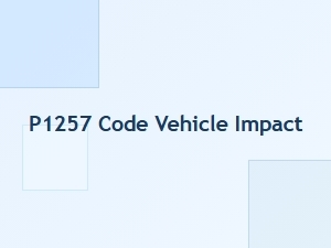P1257 Code Vehicle Impact Solutions