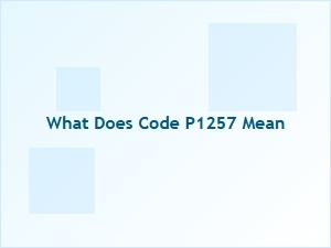 What Does Code P1257 Mean